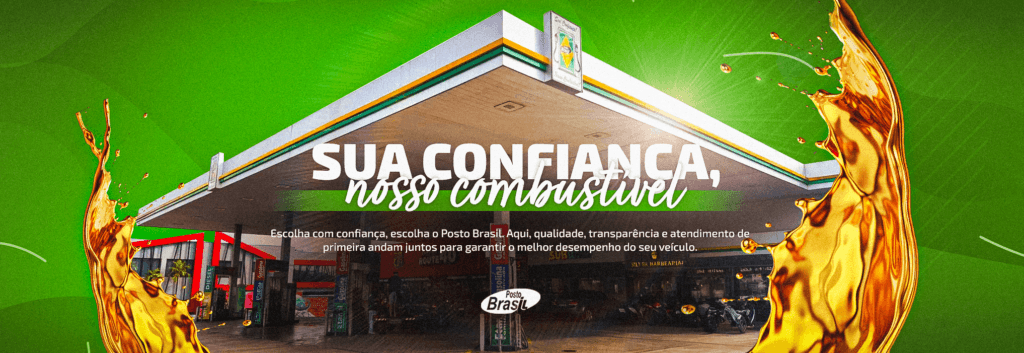 Sua confiança, nosso combustível — Auto Posto Brasil